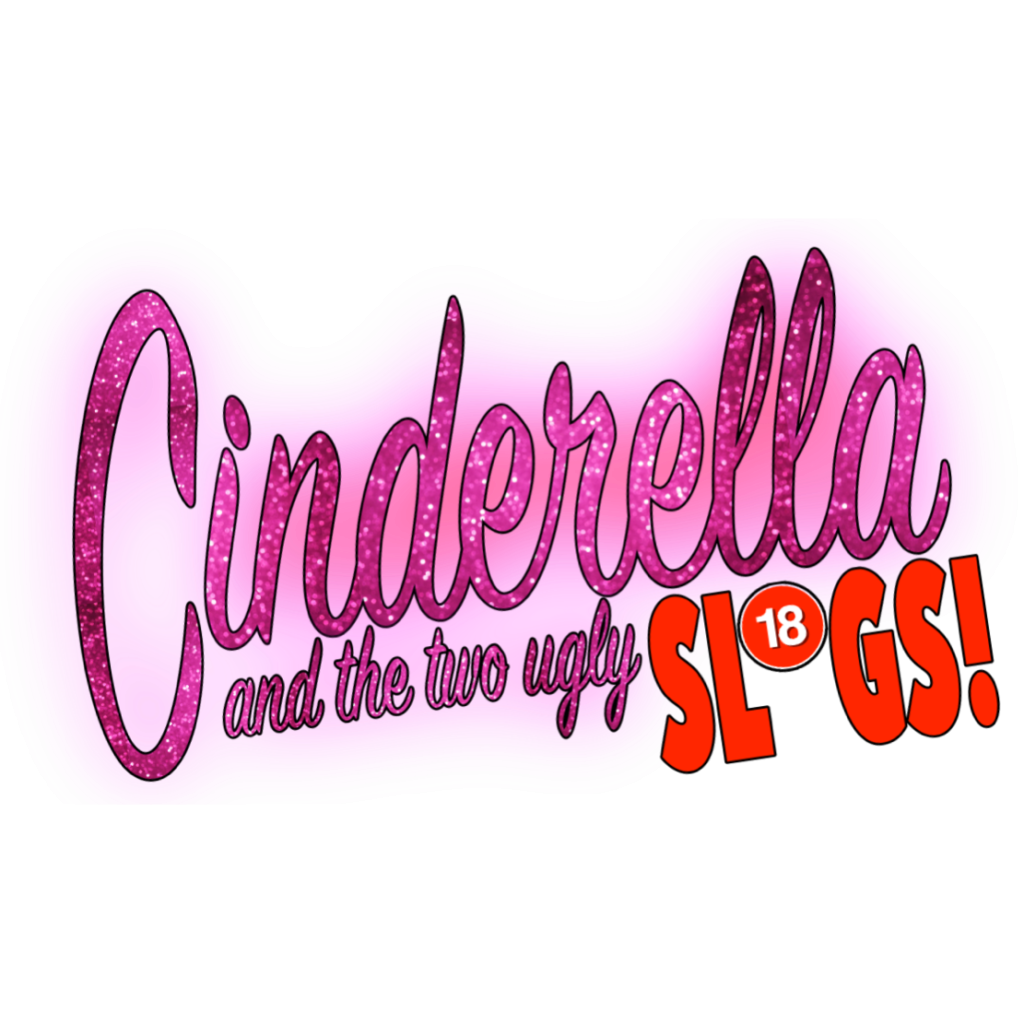Cinderella And The Two Ugly Slags Logo